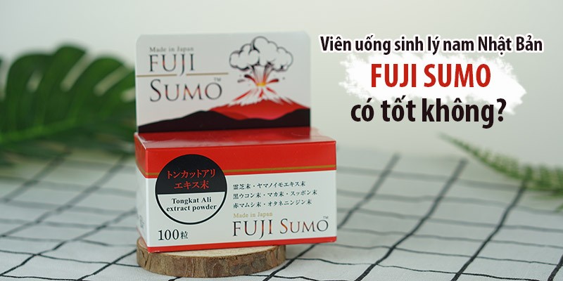 Review viên uống Fuji Sumo Nhật Bản tăng cường sinh lý nam giới