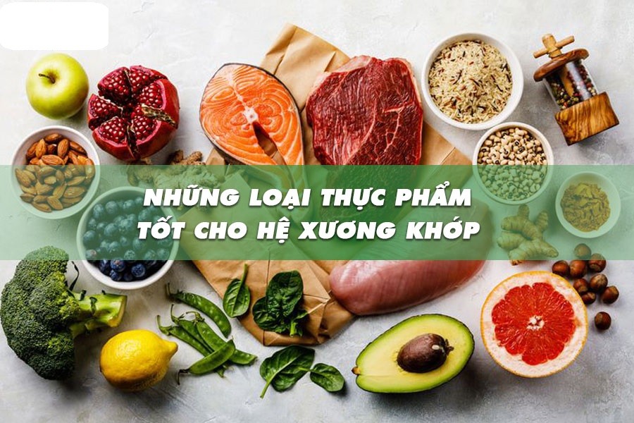 Thực phẩm và thực phẩm chức năng tốt cho xương khớp