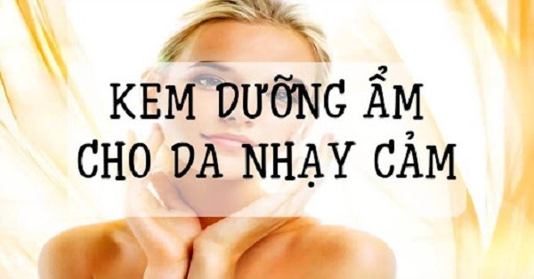 Review top 5 kem dưỡng ẩm cho da nhạy cảm đáng mua nhất 2022