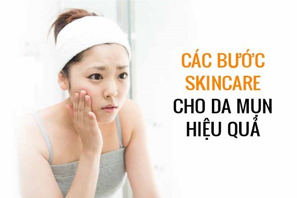 [Hướng Dẫn] Các bước skincare cơ bản cho da dầu mụn cực hiệu quả 